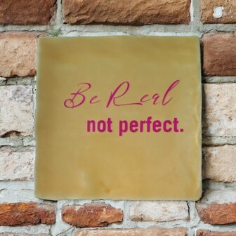 Be real not perfect