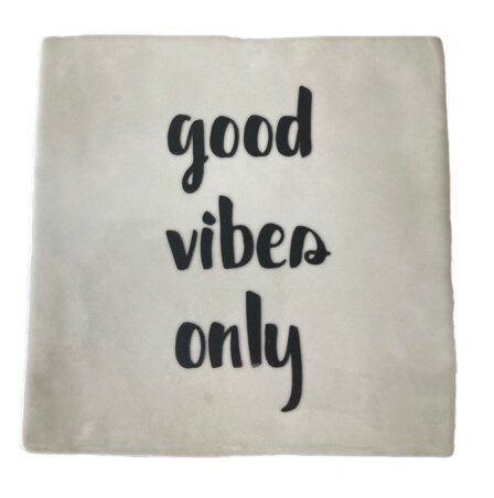 Good vibes only